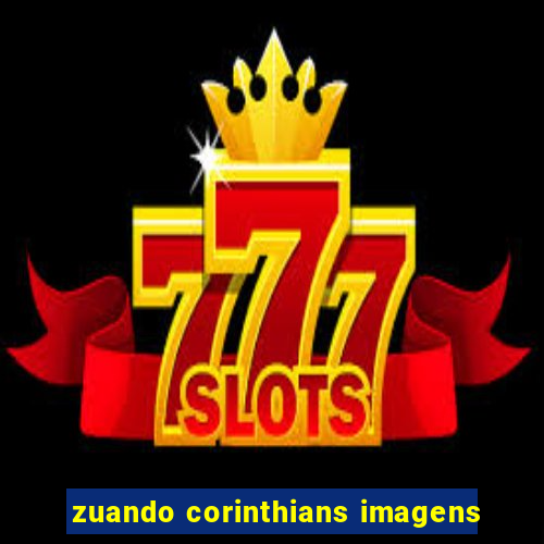 zuando corinthians imagens